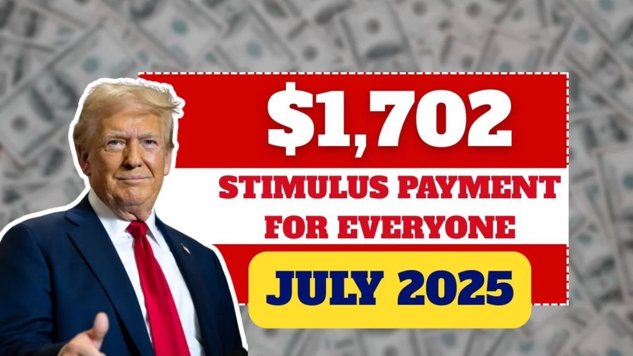 $1702 Stimulus Payment in July 2025